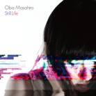 Oba Masahiro - Still Life